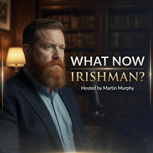 What Now Irishman?