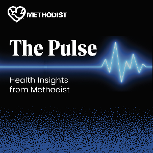 The Pulse – Health Insights from Methodist