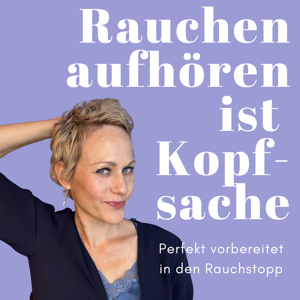 Rauchen aufhören ist Kopfsache - Perfekt vorbereitet in den Rauchstopp by Isabell Drescher