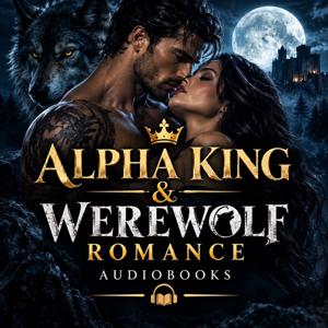 Alpha King & Werewolf Romance Audiobooks