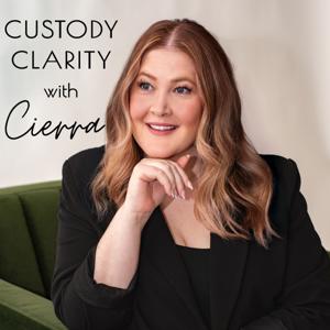 Custody Clarity with Cierra