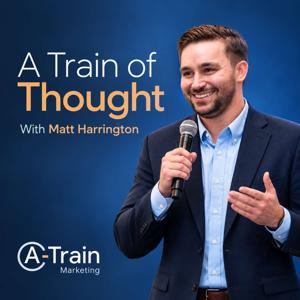 A Train of Thought with Matt Harrington