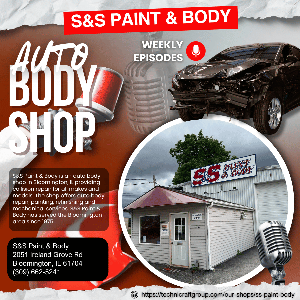 The S&S Paint & Body Inc. Podcast