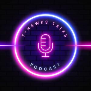 T-Hawks Talks