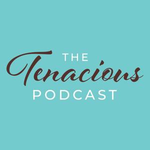 The Tenacious Podcast with Candice Tolliver-Burns