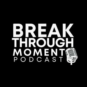 The Breakthrough Moment Podcast