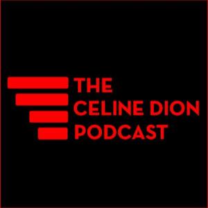 The Celine Dion Podcast