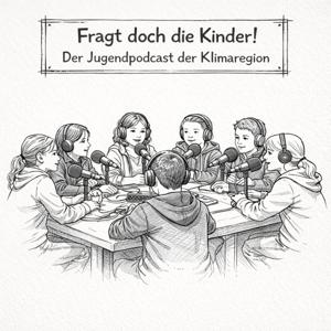Fragt doch die Kinder! - Der Jugendpodcast der Klimaregion