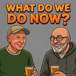 What Do We Do Now ?