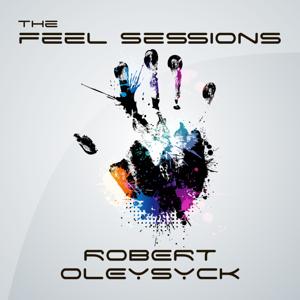 The Feel Sessions by Robert Oleysyck