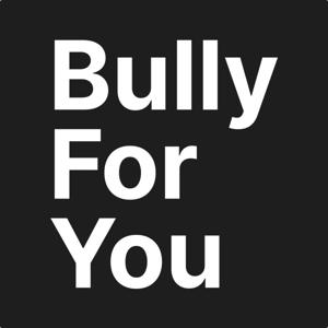 Bully For You