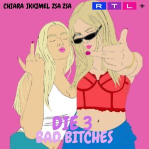 DIE 3 BAD BITCHES