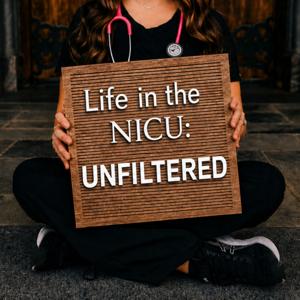 Life in the NICU: Unfiltered