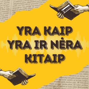 Yra kaip yra ir nėra kitaip