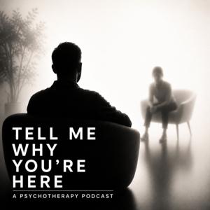 Tell Me Why You're Here