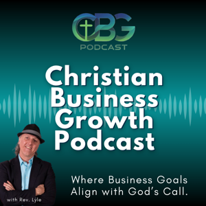 Christian Business Growth Podcast