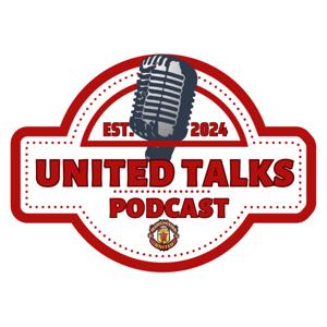 United Talks Podcast | A Manchester United Fan Podcast