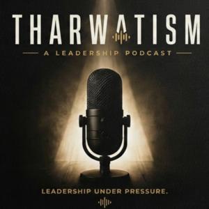 THARWATISM - A Leadership Podcast