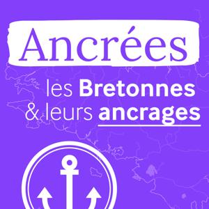Ancrées, les Bretonnes et leurs ancrages
