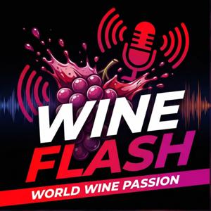 Wine Flash, il Podcast di WorldWinePassion.it
