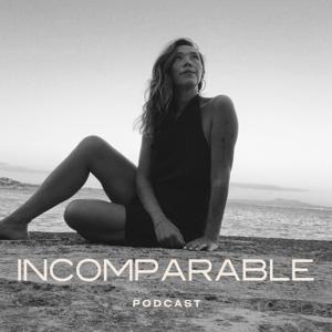The INCOMPARABLE Podcast