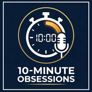 10 Minute Obsessions