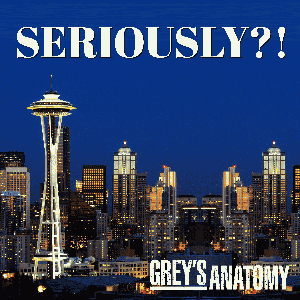 Seriously?! A Grey's Anatomy Rewatch Podcast
