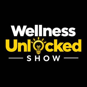 Wellness Unlocked Show