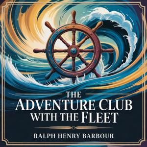 The Adventure Club With The Fleet (A High Seas Journey)