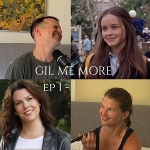 Gil Me More (Gilmore Girls Recap Podcast)