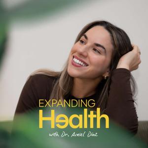 Expanding Health with Dr. Avriel Diaz