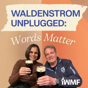 Waldenstrom Unplugged : Words Matter