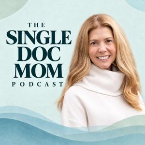 The Single Doc Mom Podcast