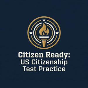 Citizen Ready: US Citizenship Test Practice