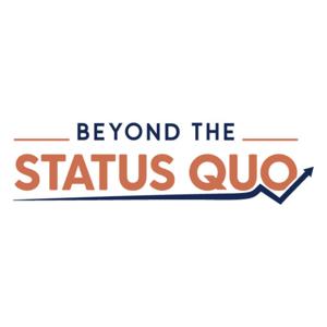 Beyond The Status Quo