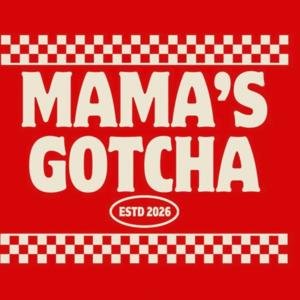Mama's Gotcha