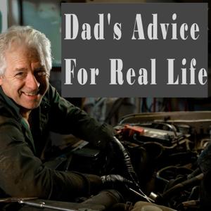 Dad's Advice For Real Life