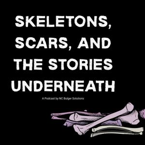 Skeletons, Scars, and the Stories Underneath