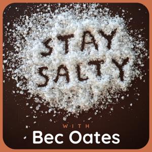 Stay Salty with Bec Oates