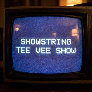 Shoestring TV Presents Showstring Tee Vee Show