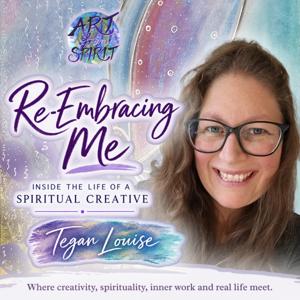 Re-Embracing Me: Inside the Life of a Spiritual Creative