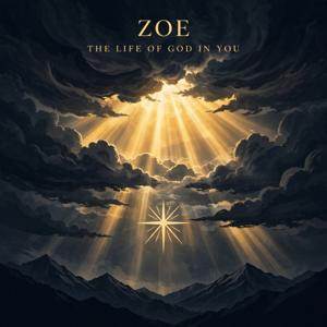 Zoe The Life of God in You
