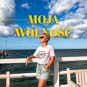 MOJA WOLNOŚĆ