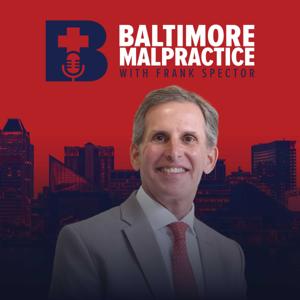 Baltimore Malpractice with Frank Spector
