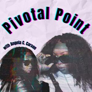 Pivotal Point with Angela C. Carson