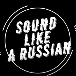 Sound Like a Russian