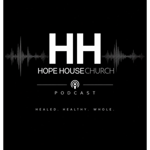 Hope House Church Podcast