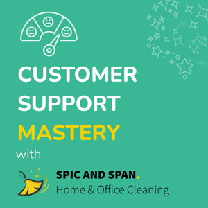 Customer Support Mastery with SPIC AND SPAN. Home & Office Cleaning