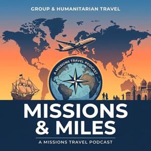 Missions & Miles | Mission Trips, Group Travel, Missionary Stories, Travel Tips