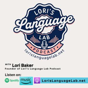 Lori’s Language Lab Podcast